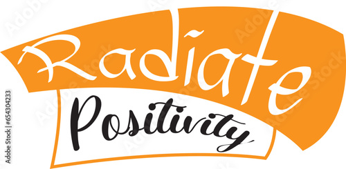 quote radiate positivity design lettering motivation typographic