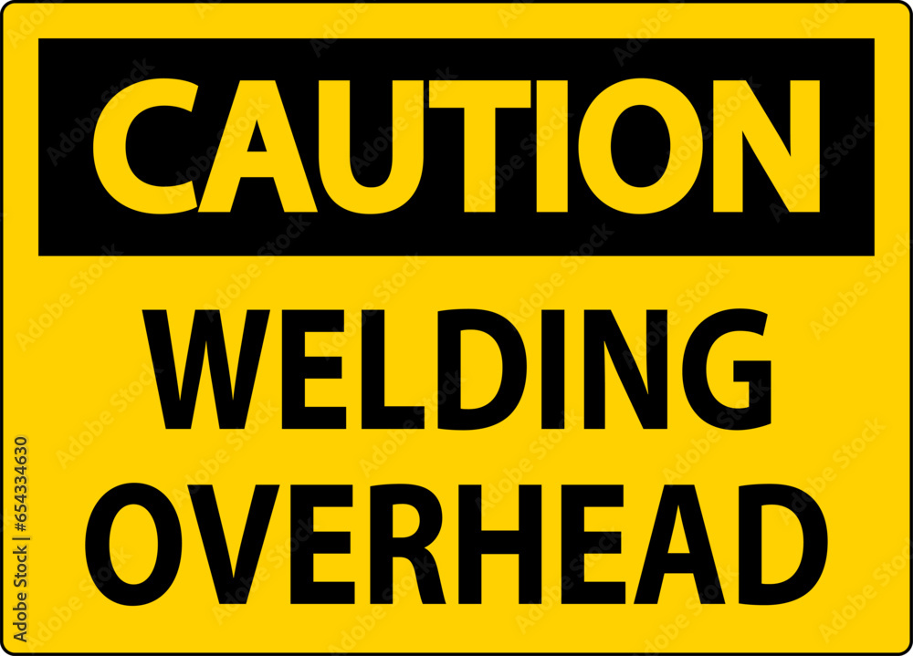 Caution Sign Welding Overhead