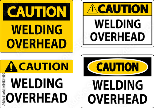 Caution Sign Welding Overhead