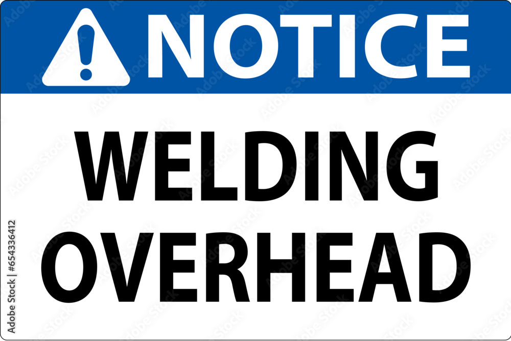 Notice Sign Welding Overhead