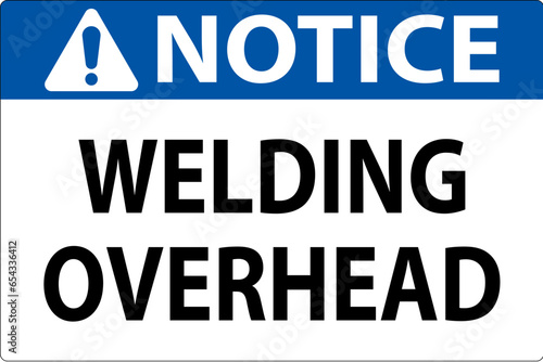 Notice Sign Welding Overhead