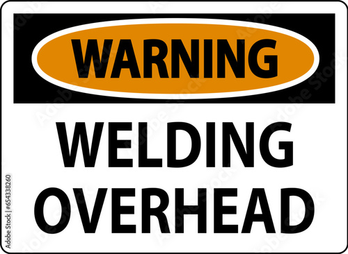 Warning Sign Welding Overhead