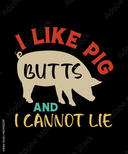 I like pig butts and i cannot lie pig t-shirt design