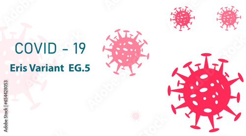 Coronavirus
Eris variant Vector.Pandemic medical health risk idea concept.