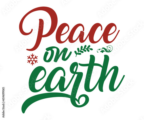 peace on earth  Svg,Christmas Cricut,T Shirt Design,Santa Hat Svg;Silhouette,Manger,Housewarming,Glass Block,Xmas Vector,Mouse Castle,Christmas Sublimation For Shirt, Memories Commercial Use