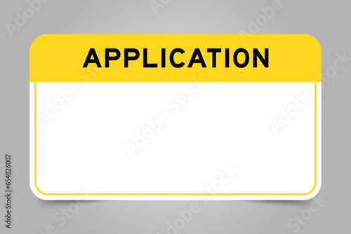 Label banner that have yellow headline with word application and white copy space, on gray background