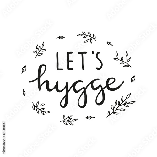 Poster with lettering let's hygge and leafy twigs.