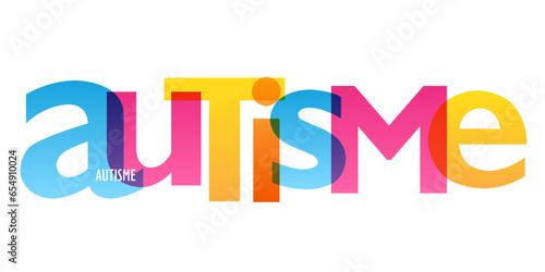 AUTISME (AUTISM in French) colorful vector typography banner