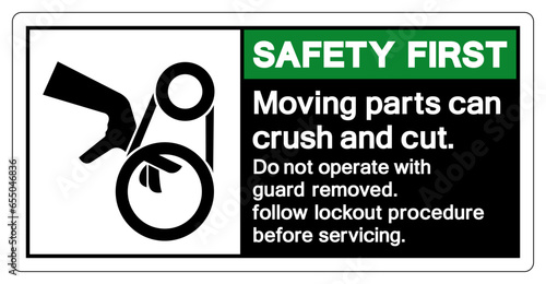 Safety First Moving parts can crush and cut Do not operate with guard removed Symbol Sign, Vector Illustration, Isolate On White Background Label. EPS10