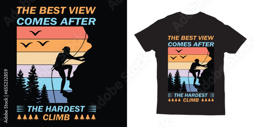 The Best view comes after Hardest Climb Hiking Tshirt Design