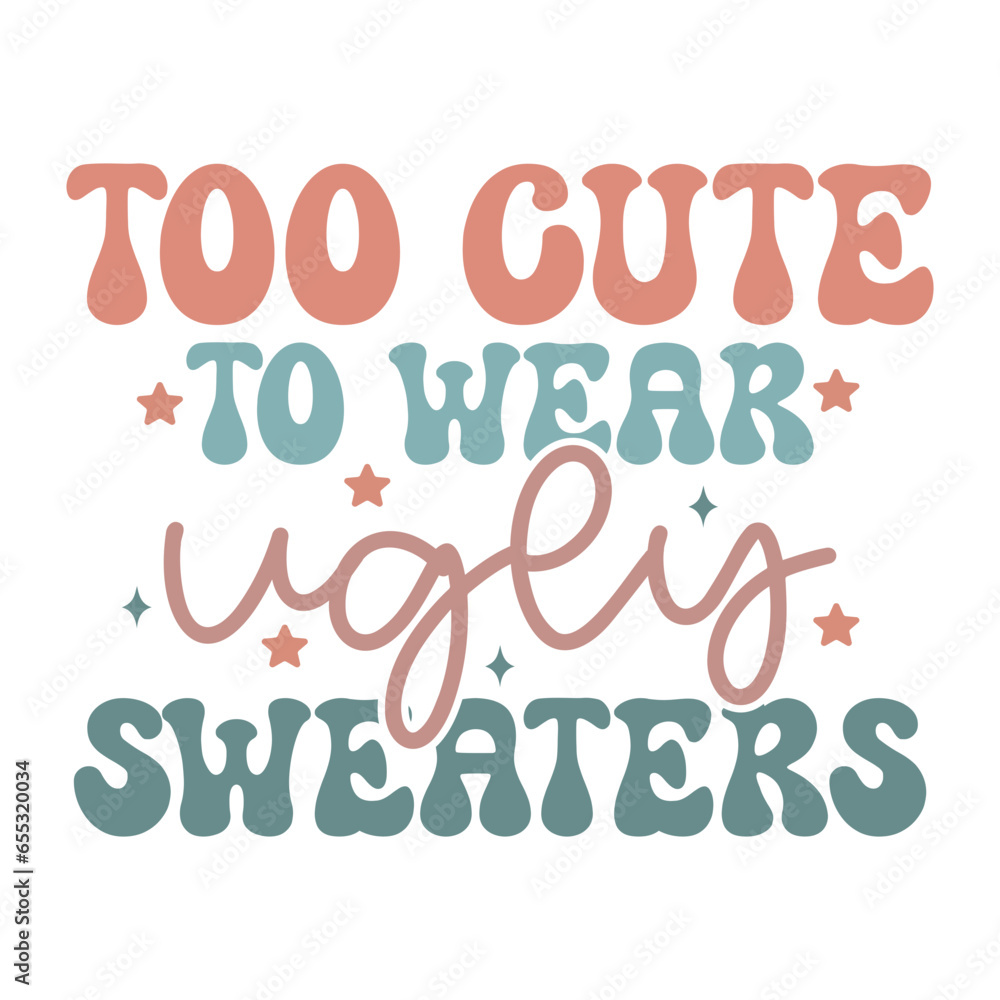 Too Cute to Wear Ugly Sweaters
