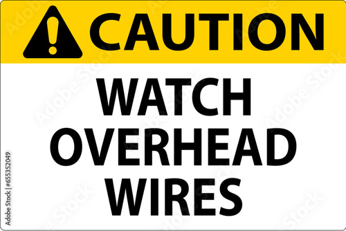 Caution Sign Watch Overhead Wires