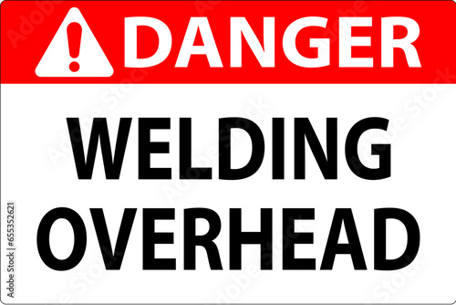 Danger Sign Welding Overhead