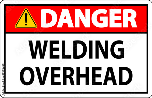 Danger Sign Welding Overhead