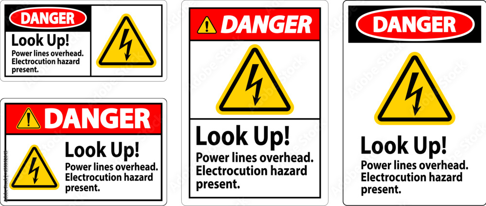 Danger Sign Look Up Power Lines Overhead, Serious Injury May Result Danger Sign Look Up Power Lines Overhead, Serious Injury May Result