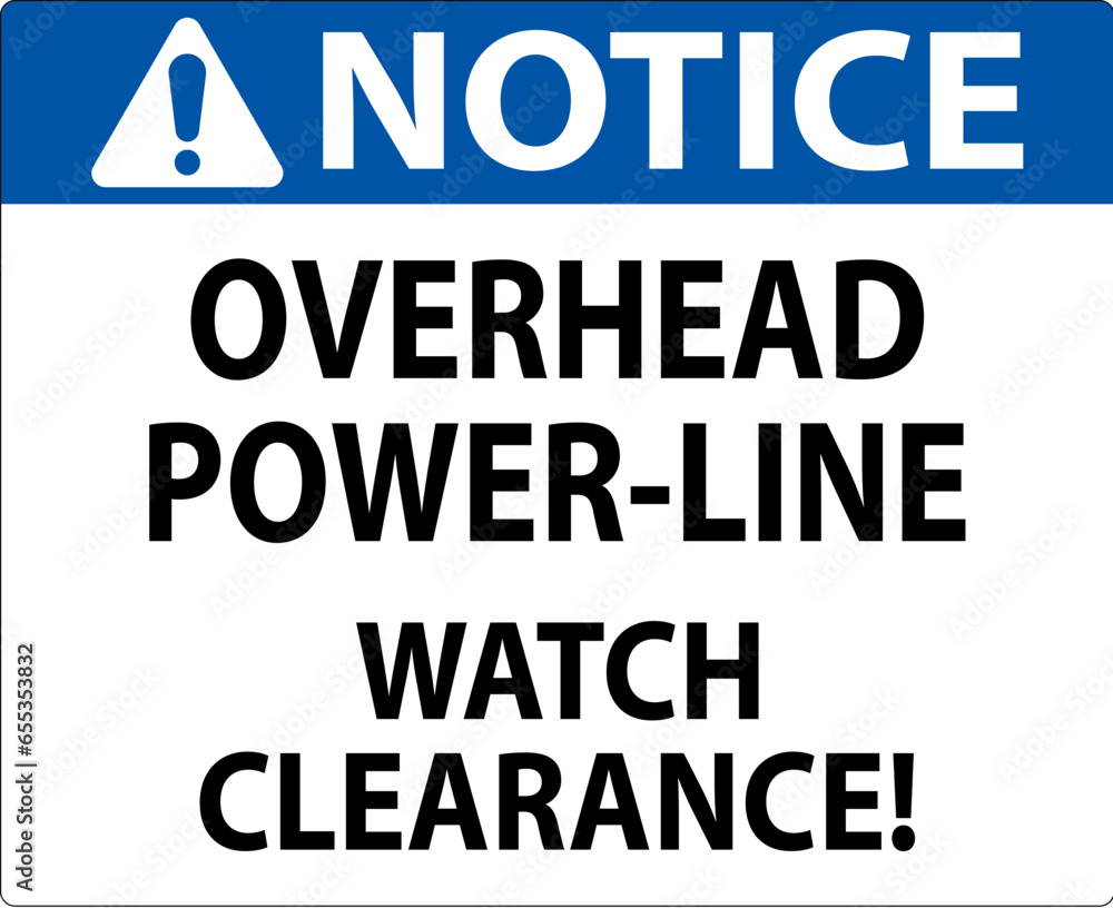 Notice Sign Overhead Power Line Watch Clearance Notice Sign Overhead Power Line Watch Clearance