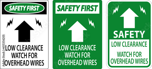 Safety First Sign Low Clearance, Watch For Overhead Wires