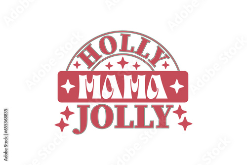 Holly Jolly Mama Christmas Retro Typography T-shirt Design