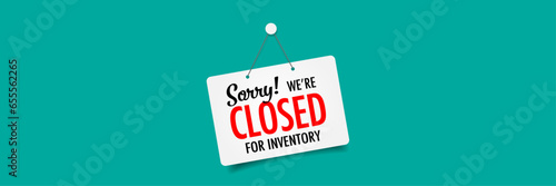 Sorry! we're closed for inventory on door sign photo