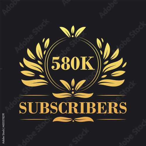 580K Subscribers celebration design. Luxurious 580K Subscribers logo for social media subscribers