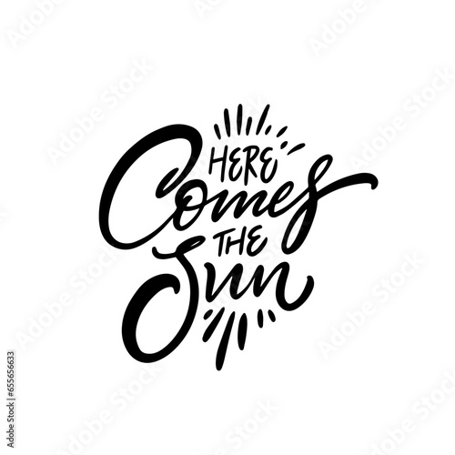 Here comes the sun lettering phrase.