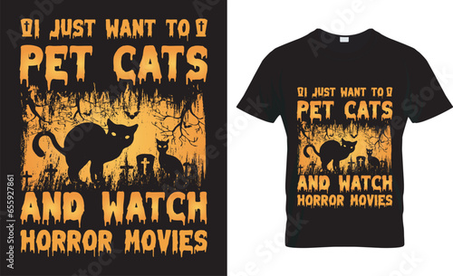  Halloween typrography vector t-shirt design. i just want to pet cats and watch horror movies