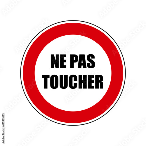 Ne pas toucher Panneau interdit signalisation rond rouge