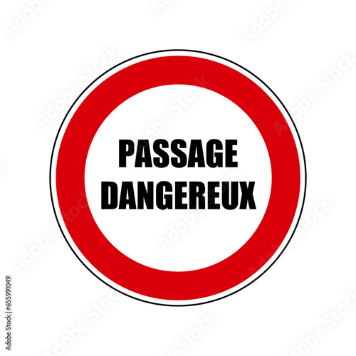 passage dangereux Panneau interdit signalisation rond rouge