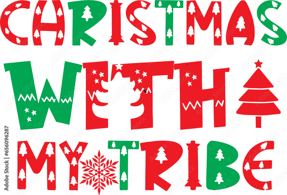 Christmas with my tribe | Merry Christmas | Happy Christmas Christmas with my tribe | Merry Christmas | Happy Christmas