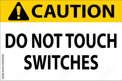 Caution Sign Do Not Touch Switches