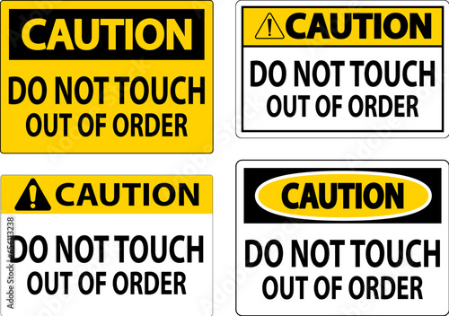 Caution Sign Do Not Touch - Out Of Order