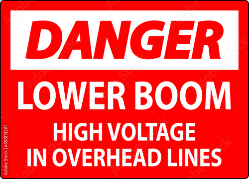 Electrical Safety Sign Danger - Lower Boom High Voltage In Overhead Lines