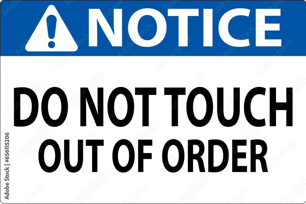 Notice Sign Do Not Touch - Out Of Order Notice Sign Do Not Touch - Out Of Order