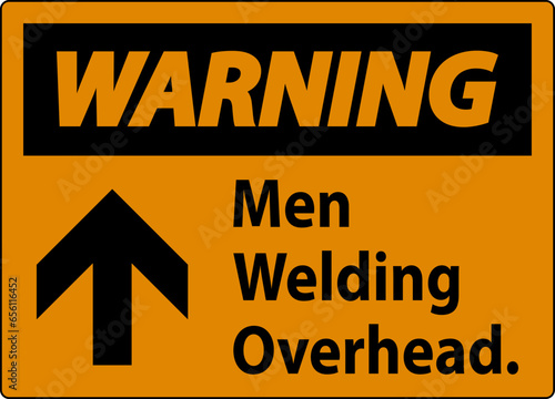 Warning Sign Men Welding Overhead.