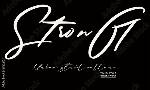 Strong word in graffiti wall art style. Urban typography hipster street art graffiti slogan for t-shirt prints, posters and other uses