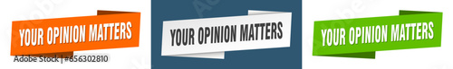 your opinion matters banner. your opinion matters ribbon label sign set