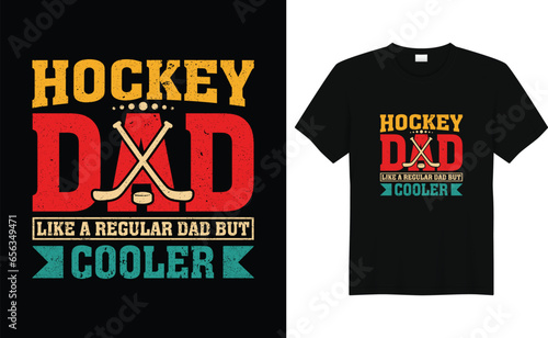 Hockey Dad Like A Regular Dad But Cooler,Ice hockey T-shirt design vector Graphic,Trendy Ice hockey T-shirt design vector illustration,funny hockey Lover Retro Vintage tee design