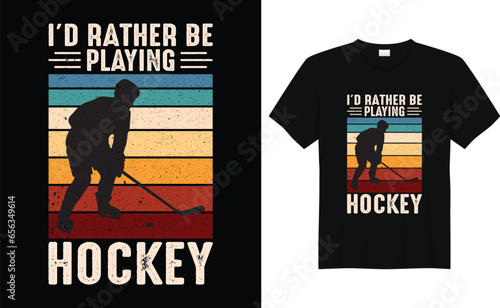 I'd Rather Be playing Hockey,Ice hockey T-shirt design vector Graphic,Trendy Ice hockey T-shirt design vector illustration,funny hocky Lover Retro Vintage tee design