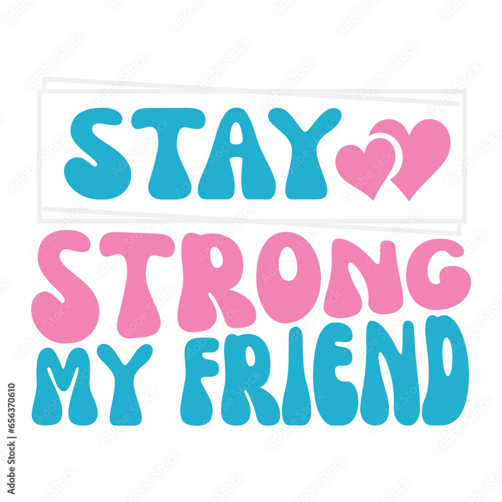 stay strong my friend svg stay strong my friend svg