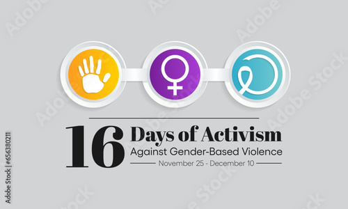 16 Days of Activism against gender based violence is observed every year from November 25 to December 10 all across the world. Vector illustration