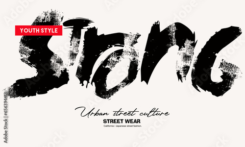 Urban typography hipster street art graffiti slogan, Strong word in graffiti wall art style. Strong graffiti slogan grunge, for t-shirt prints, posters and other uses,