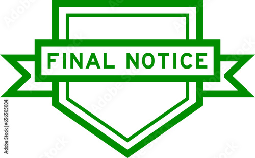 Vintage green color pentagon label banner with word final notice on white background