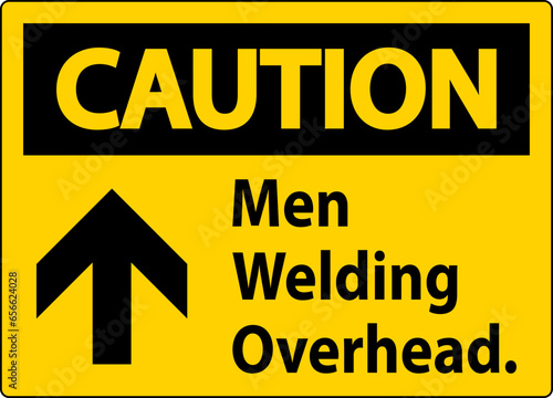 Caution Sign Men Welding Overhead.