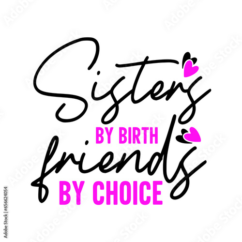 Sisters By Birth Friends By Choice SVG