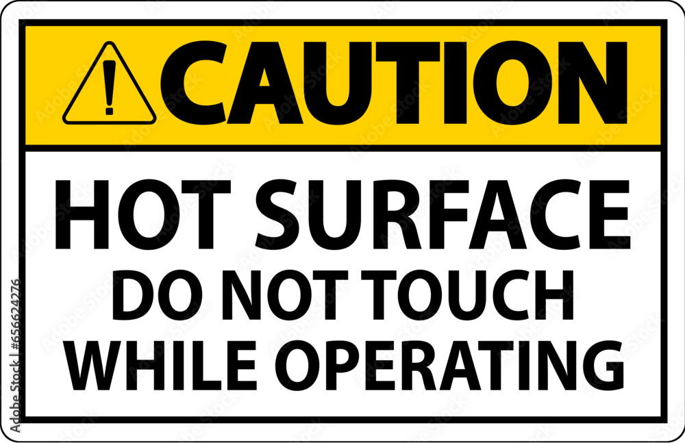 Caution Sign Hot Surface - Do Not Touch While Operating