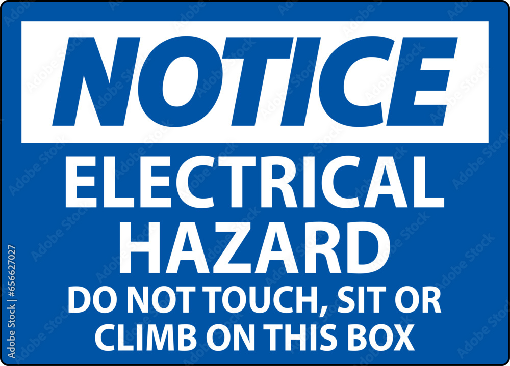 Fototapeta premium Notice Sign Electrical Hazard - Do Not Touch, Sit Or Climb On This Box