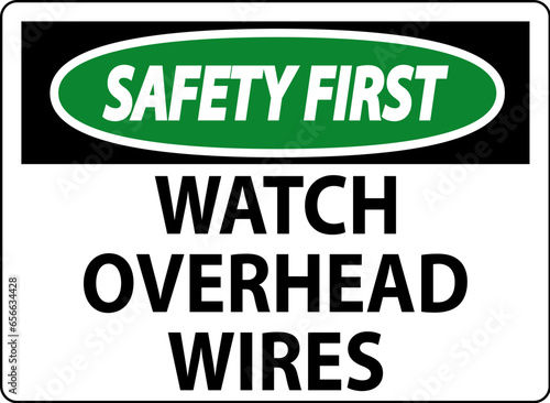 Safety First Sign Watch Overhead Wires