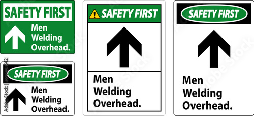 Safety First Sign Men Welding Overhead.