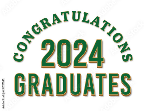 White background - Congratulation 2024 Graduates Text on Curve in Green and Gold Letters. Collegiate School Style with School Colors 