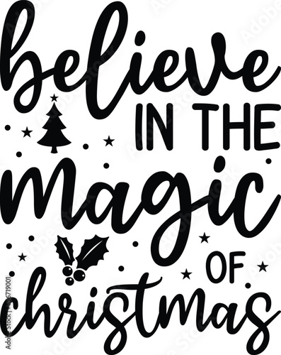 Believe In The Magic Of Christmas T-shirt Design